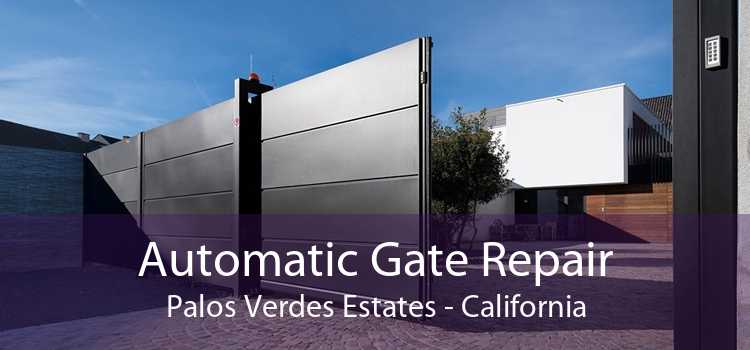 Automatic Gate Repair Palos Verdes Estates - California