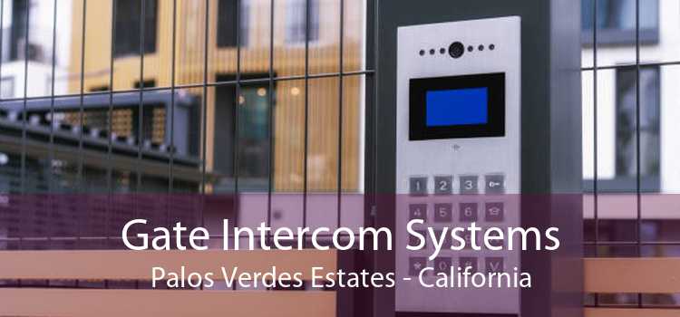 Gate Intercom Systems Palos Verdes Estates - California