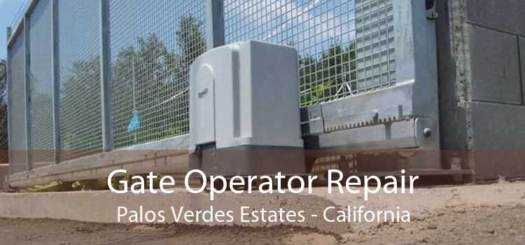 Gate Operator Repair Palos Verdes Estates - California