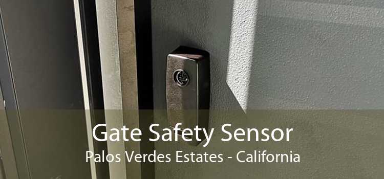 Gate Safety Sensor Palos Verdes Estates - California