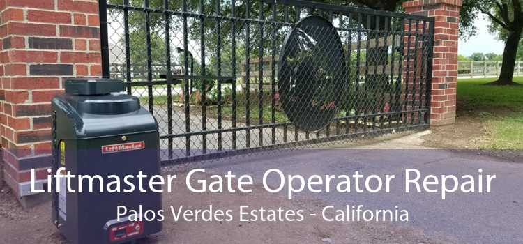 Liftmaster Gate Operator Repair Palos Verdes Estates - California