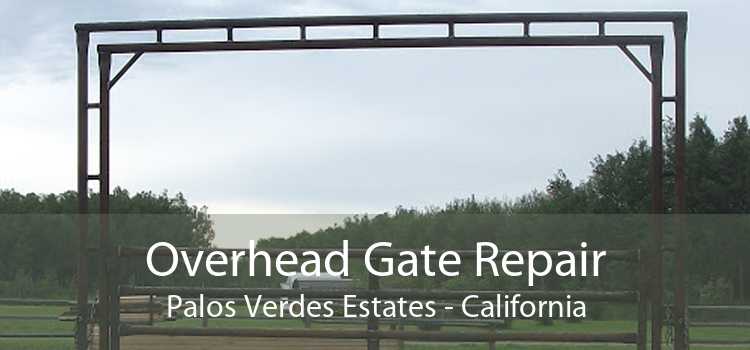 Overhead Gate Repair Palos Verdes Estates - California