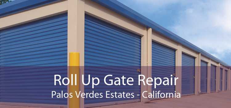 Roll Up Gate Repair Palos Verdes Estates - California